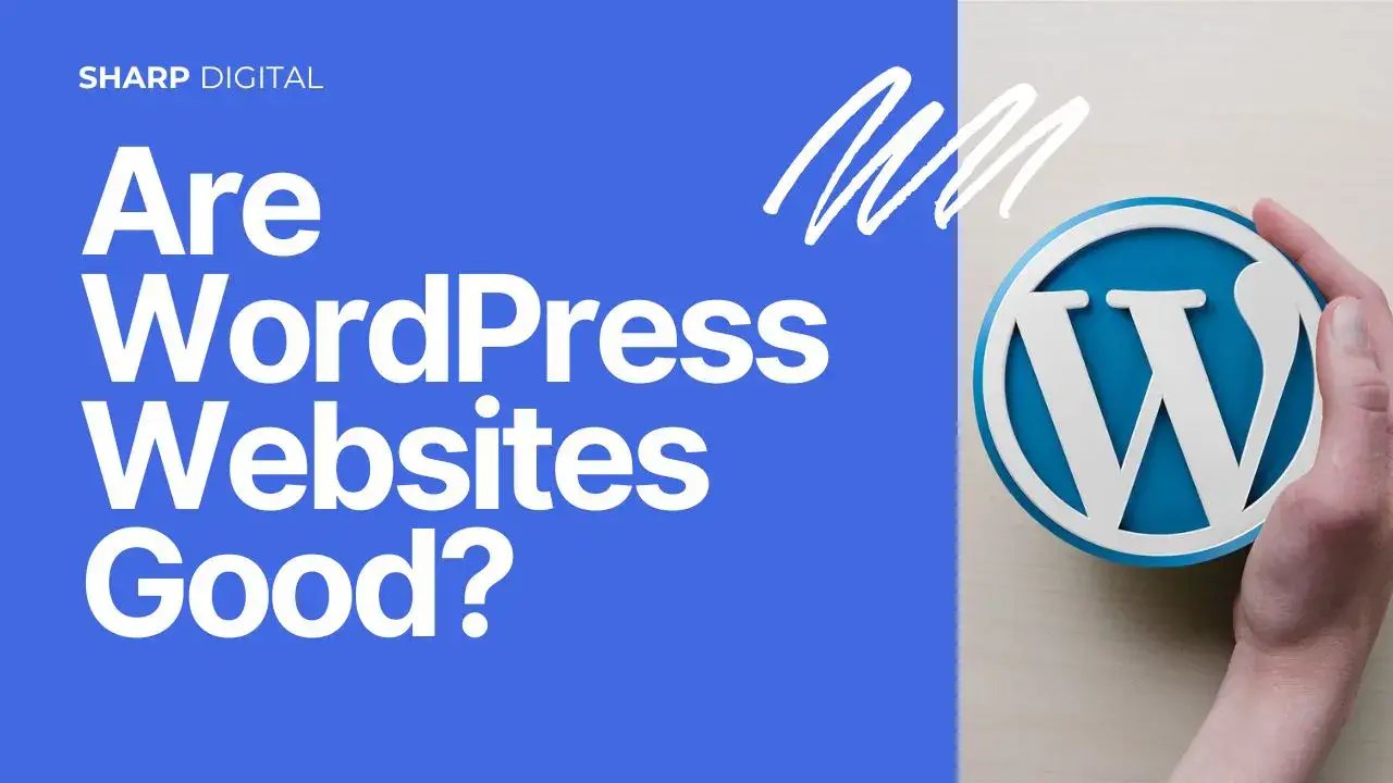 Are WordPress Websites Good? Complete Guide | Sharp Digital India